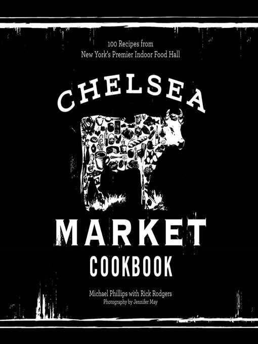 Cover image for The Chelsea Market Cookbook